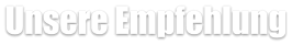 Unsere Empfehlung